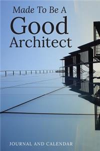 Made to Be a Good Architect