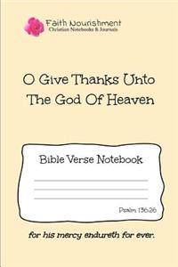 O Give Thanks to the God of Heaven