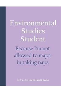 Environmental Studies Student - Because I'm Not Allowed to Major in Taking Naps