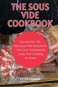 The Sous Vide Cookbook