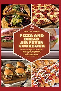 Pizza and Bread Air Fryer Cookbook