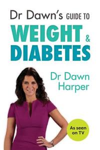 Dr Dawn's Guide to Weight & Diabetes