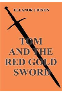 Tom and the Red Gold Sword