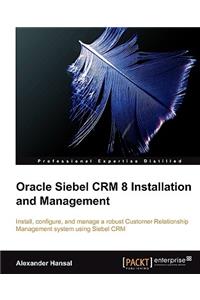 Oracle Siebel Crm 8 Installation and Management