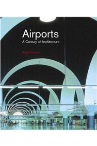 Airports: A Century of Architecture