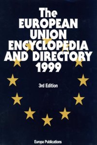 The European Union Encyclopedia and Directory: 1999