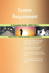 System Requirement A Complete Guide - 2020 Edition