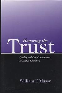 Honoring the Trust - Quality and Cost Containment in Higher Education