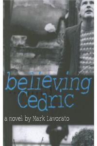 Believing Cedric