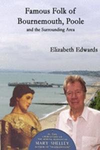 Famous Folk of Bournemouth, Poole and the Surrounding Area
