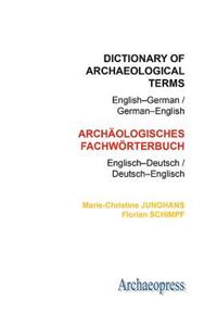 Dictionary of Archaeological Terms: English–German/ German–English