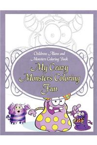 Childrens Aliens and Monsters Coloring Book My Crazy Monsters Coloring Fun