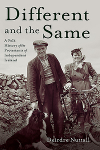 Different and the Same: A Folk History of Protestants in Independent Ireland