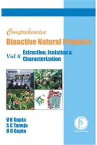 Comprehensive Bioactive Natural Products Vol 6 : Extraction, Isolation & Characterization