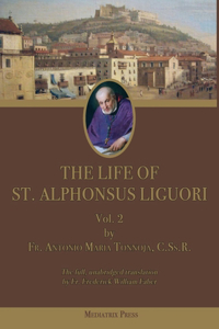 Life of St. Alphonsus Liguori: Vol. 2