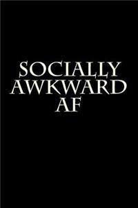 Socially Awkward AF
