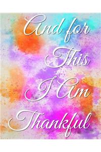 And for This I Am Thankful: Today I Am Thankful For
