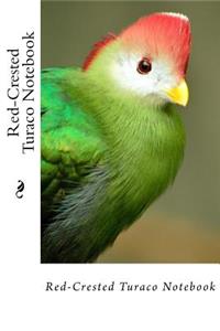 Red-Crested Turaco Notebook