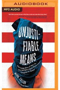 Unjustifiable Means: The Inside Story of How the Cia, Pentagon, and Us Government Conspired to Torture