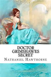 Doctor Grimshawes Secret