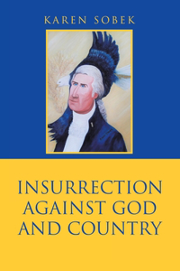 Insurrection Against God and Country