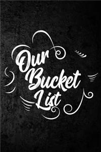 Our Bucket List