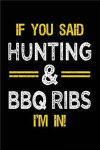 If You Said Hunting & BBQ Ribs I'm In