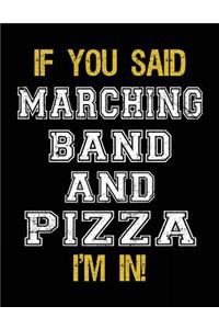 If You Said Marching Band And Pizza I'm In