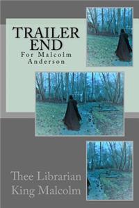 Trailer End: For Malcolm Anderson