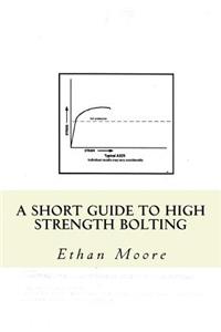 Short Guide To High Strength Bolting