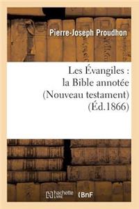 Les Évangiles: La Bible Annotée (Nouveau Testament) (Éd.1866)