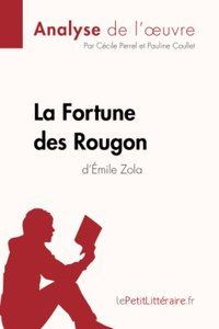 Fortune des Rougon d'Émile Zola (Analyse de l'oeuvre)