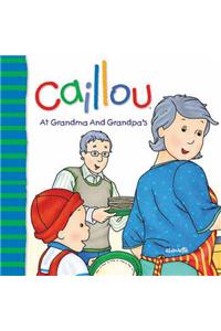 Caillou at Grandma and Grandpa's