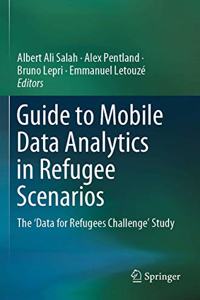 Guide to Mobile Data Analytics in Refugee Scenarios