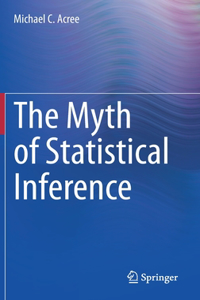 Myth of Statistical Inference