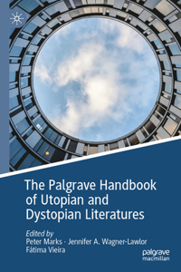 Palgrave Handbook of Utopian and Dystopian Literatures