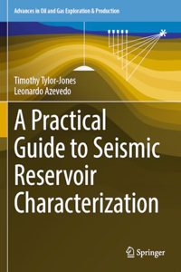 A Practical Guide to Seismic Reservoir Characterization