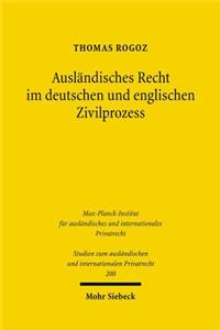 Ausländisches Recht im deutschen und englischen Zivilprozess