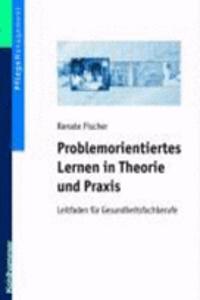 Problemorientiertes Lernen in Theorie Und Praxis