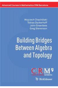 Building Bridges Between Algebra and Topology