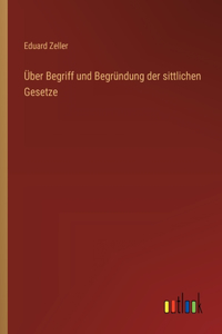 Über Begriff und Begründung der sittlichen Gesetze