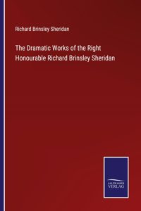 Dramatic Works of the Right Honourable Richard Brinsley Sheridan