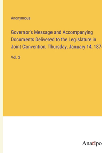 Governor's Message and Accompanying Documents Delivered to the Legislature in Joint Convention, Thursday, January 14, 1875
