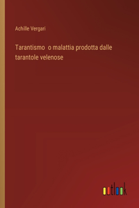 Tarantismo o malattia prodotta dalle tarantole velenose