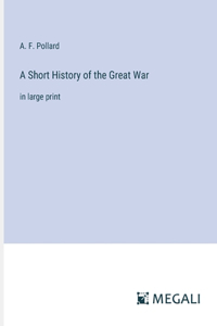 A Short History of the Great War