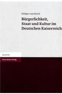 Burgerlichkeit, Staat Und Kultur Im Deutschen Kaiserreich