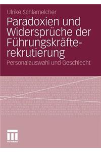 Paradoxien und Widersprüche der Führungskräfterekrutierung