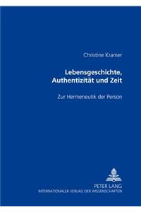 Lebensgeschichte, Authentizitaet Und Zeit