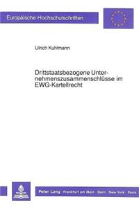 Drittstaatsbezogene Unternehmenszusammenschluesse im EWG-Kartellrecht