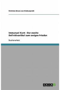 Immanuel Kant - Der zweite Definitivartikel zum ewigen Frieden